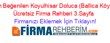 En+Beğenilen+Koyulhisar+Doluca+(Ballica+Köyü)+Ücretsiz+Firma+Rehberi+3.Sayfa+ Firmanızı+Eklemek+İçin+Tıklayın!