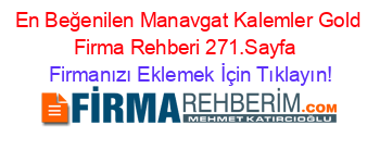 En+Beğenilen+Manavgat+Kalemler+Gold+Firma+Rehberi+271.Sayfa+ Firmanızı+Eklemek+İçin+Tıklayın!