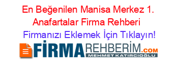 En+Beğenilen+Manisa+Merkez+1.+Anafartalar+Firma+Rehberi+ Firmanızı+Eklemek+İçin+Tıklayın!