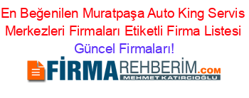 En+Beğenilen+Muratpaşa+Auto+King+Servis+Merkezleri+Firmaları+Etiketli+Firma+Listesi Güncel+Firmaları!