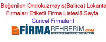 En+Beğenilen+Ondokuzmayıs(Ballıca)+Lokantalar+Firmaları+Etiketli+Firma+Listesi8.Sayfa Güncel+Firmaları!