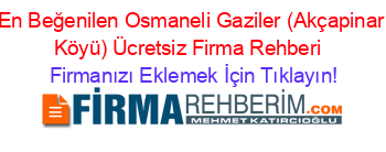 En+Beğenilen+Osmaneli+Gaziler+(Akçapinar+Köyü)+Ücretsiz+Firma+Rehberi+ Firmanızı+Eklemek+İçin+Tıklayın!