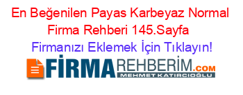 En+Beğenilen+Payas+Karbeyaz+Normal+Firma+Rehberi+145.Sayfa+ Firmanızı+Eklemek+İçin+Tıklayın!