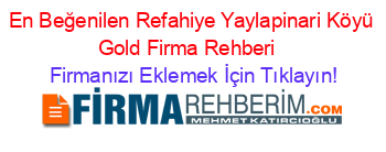 En+Beğenilen+Refahiye+Yaylapinari+Köyü+Gold+Firma+Rehberi+ Firmanızı+Eklemek+İçin+Tıklayın!