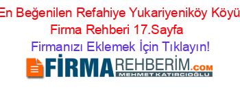 En+Beğenilen+Refahiye+Yukariyeniköy+Köyü+Firma+Rehberi+17.Sayfa+ Firmanızı+Eklemek+İçin+Tıklayın!