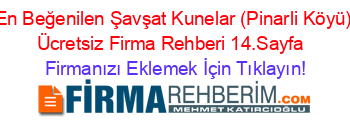 En+Beğenilen+Şavşat+Kunelar+(Pinarli+Köyü)+Ücretsiz+Firma+Rehberi+14.Sayfa+ Firmanızı+Eklemek+İçin+Tıklayın!