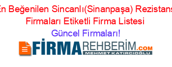 En+Beğenilen+Sincanlı(Sinanpaşa)+Rezistans+Firmaları+Etiketli+Firma+Listesi Güncel+Firmaları!