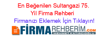 En+Beğenilen+Sultangazi+75.+Yil+Firma+Rehberi+ Firmanızı+Eklemek+İçin+Tıklayın!