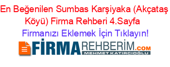 En+Beğenilen+Sumbas+Karşiyaka+(Akçataş+Köyü)+Firma+Rehberi+4.Sayfa+ Firmanızı+Eklemek+İçin+Tıklayın!