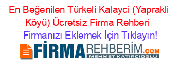 En+Beğenilen+Türkeli+Kalayci+(Yaprakli+Köyü)+Ücretsiz+Firma+Rehberi+ Firmanızı+Eklemek+İçin+Tıklayın!