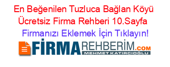 En+Beğenilen+Tuzluca+Bağlan+Köyü+Ücretsiz+Firma+Rehberi+10.Sayfa+ Firmanızı+Eklemek+İçin+Tıklayın!