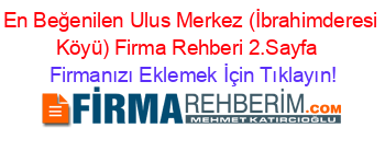 En+Beğenilen+Ulus+Merkez+(İbrahimderesi+Köyü)+Firma+Rehberi+2.Sayfa+ Firmanızı+Eklemek+İçin+Tıklayın!