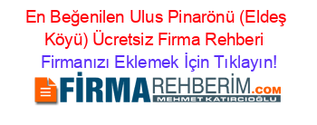 En+Beğenilen+Ulus+Pinarönü+(Eldeş+Köyü)+Ücretsiz+Firma+Rehberi+ Firmanızı+Eklemek+İçin+Tıklayın!