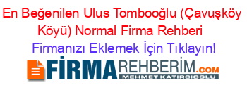 En+Beğenilen+Ulus+Tombooğlu+(Çavuşköy+Köyü)+Normal+Firma+Rehberi+ Firmanızı+Eklemek+İçin+Tıklayın!