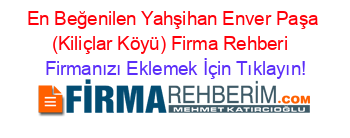 En+Beğenilen+Yahşihan+Enver+Paşa+(Kiliçlar+Köyü)+Firma+Rehberi+ Firmanızı+Eklemek+İçin+Tıklayın!