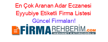 En+Çok+Aranan+Adar+Eczanesi+Eyyubiye+Etiketli+Firma+Listesi Güncel+Firmaları!