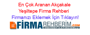 En+Çok+Aranan+Akçakale+Yeşiltepe+Firma+Rehberi+ Firmanızı+Eklemek+İçin+Tıklayın!