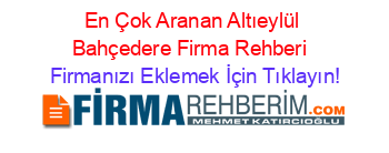 En+Çok+Aranan+Altıeylül+Bahçedere+Firma+Rehberi+ Firmanızı+Eklemek+İçin+Tıklayın!