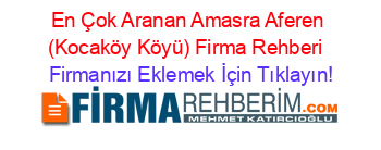 En+Çok+Aranan+Amasra+Aferen+(Kocaköy+Köyü)+Firma+Rehberi+ Firmanızı+Eklemek+İçin+Tıklayın!