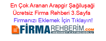 En+Çok+Aranan+Arapgir+Şağiluşaği+Ücretsiz+Firma+Rehberi+3.Sayfa+ Firmanızı+Eklemek+İçin+Tıklayın!