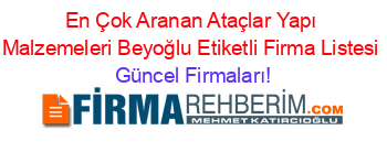 En+Çok+Aranan+Ataçlar+Yapı+Malzemeleri+Beyoğlu+Etiketli+Firma+Listesi Güncel+Firmaları!