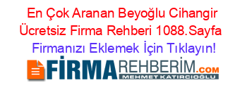 En+Çok+Aranan+Beyoğlu+Cihangir+Ücretsiz+Firma+Rehberi+1088.Sayfa+ Firmanızı+Eklemek+İçin+Tıklayın!