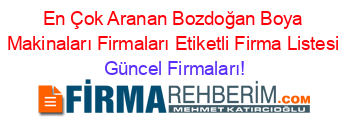 En+Çok+Aranan+Bozdoğan+Boya+Makinaları+Firmaları+Etiketli+Firma+Listesi Güncel+Firmaları!