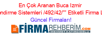 En+Çok+Aranan+Buca+Izmir+Iklimlendirme+Sistemleri /492/42/””+Etiketli+Firma+Listesi Güncel+Firmaları!