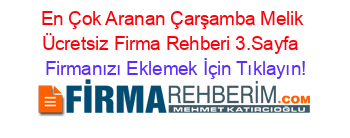 En+Çok+Aranan+Çarşamba+Melik+Ücretsiz+Firma+Rehberi+3.Sayfa+ Firmanızı+Eklemek+İçin+Tıklayın!