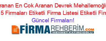 En+Çok+Aranan+En+Cok+Aranan+Devrek+Mehallemoğlu+(Ataköy+Köyü)+2015+Firmaları+Etiketli+Firma+Listesi+Etiketli+Firma+Listesi Güncel+Firmaları!