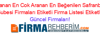 En+Çok+Aranan+En+Cok+Aranan+En+Beğenilen+Safranbolu+Genel+Iş+Sendikası+Subesi+Firmaları+Etiketli+Firma+Listesi+Etiketli+Firma+Listesi Güncel+Firmaları!