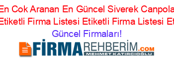 En+Cok+Aranan+En+Cok+Aranan+En+Güncel+Siverek+Canpolat+Ucretsiz+Firma+Rehberi+84.Sayfa+Etiketli+Firma+Listesi+Etiketli+Firma+Listesi+Etiketli+Firma+Listesi Güncel+Firmaları!