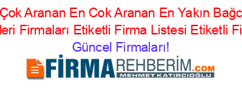 En+Çok+Aranan+En+Cok+Aranan+En+Yakın+Bağcılar+Aygaz+Bayileri+Firmaları+Etiketli+Firma+Listesi+Etiketli+Firma+Listesi Güncel+Firmaları!