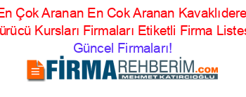 En+Çok+Aranan+En+Cok+Aranan+Kavaklıdere+Sürücü+Kursları+Firmaları+Etiketli+Firma+Listesi Güncel+Firmaları!