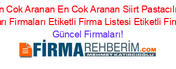 En+Cok+Aranan+En+Cok+Aranan+Siirt+Pastacılık+Ekipmanları+Firmaları+Etiketli+Firma+Listesi+Etiketli+Firma+Listesi Güncel+Firmaları!