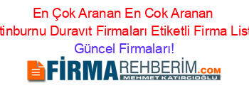 En+Çok+Aranan+En+Cok+Aranan+Zeytinburnu+Duravıt+Firmaları+Etiketli+Firma+Listesi Güncel+Firmaları!
