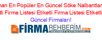 En+Çok+Aranan+En+Popüler+En+Güncel+Söke+Nalbantlar+Gold+Firma+Rehberi+Etiketli+Firma+Listesi+Etiketli+Firma+Listesi+Etiketli+Firma+Listesi Güncel+Firmaları!