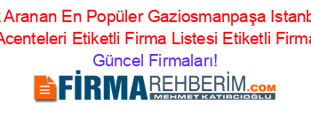 En+Çok+Aranan+En+Popüler+Gaziosmanpaşa+Istanbul+Ray+Sigorta+Acenteleri+Etiketli+Firma+Listesi+Etiketli+Firma+Listesi Güncel+Firmaları!