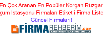 En+Çok+Aranan+En+Popüler+Korgan+Rüzgar+Olçüm+Istasyonu+Firmaları+Etiketli+Firma+Listesi Güncel+Firmaları!