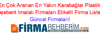 En+Çok+Aranan+En+Yakın+Karabağlar+Plastik+Köşebent+Imalatı+Firmaları+Etiketli+Firma+Listesi Güncel+Firmaları!