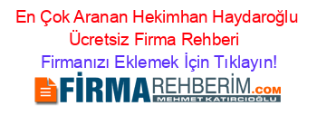 En+Çok+Aranan+Hekimhan+Haydaroğlu+Ücretsiz+Firma+Rehberi+ Firmanızı+Eklemek+İçin+Tıklayın!