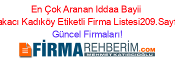 En+Çok+Aranan+Iddaa+Bayii+Sakacı+Kadıköy+Etiketli+Firma+Listesi209.Sayfa Güncel+Firmaları!