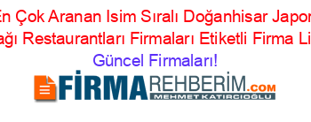 En+Çok+Aranan+Isim+Sıralı+Doğanhisar+Japon+Mutfağı+Restaurantları+Firmaları+Etiketli+Firma+Listesi Güncel+Firmaları!