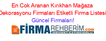 En+Cok+Aranan+Kırıkhan+Mağaza+Dekorasyonu+Firmaları+Etiketli+Firma+Listesi Güncel+Firmaları!