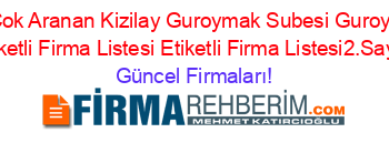 En+Çok+Aranan+Kizilay+Guroymak+Subesi+Guroymak+Etiketli+Firma+Listesi+Etiketli+Firma+Listesi2.Sayfa Güncel+Firmaları!