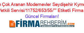 En+Çok+Aranan+Modernevler+Seydişehir+Kymco+Motor+Yetkili+Servisi/11752/653/55/””+Etiketli+Firma+Listesi Güncel+Firmaları!