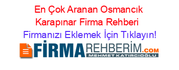 En+Çok+Aranan+Osmancık+Karapınar+Firma+Rehberi+ Firmanızı+Eklemek+İçin+Tıklayın!
