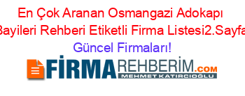En+Çok+Aranan+Osmangazi+Adokapı+Bayileri+Rehberi+Etiketli+Firma+Listesi2.Sayfa Güncel+Firmaları!