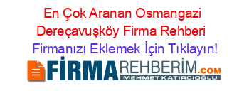 En+Çok+Aranan+Osmangazi+Dereçavuşköy+Firma+Rehberi+ Firmanızı+Eklemek+İçin+Tıklayın!