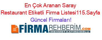 En+Çok+Aranan+Saray+Restaurant+Etiketli+Firma+Listesi115.Sayfa Güncel+Firmaları!